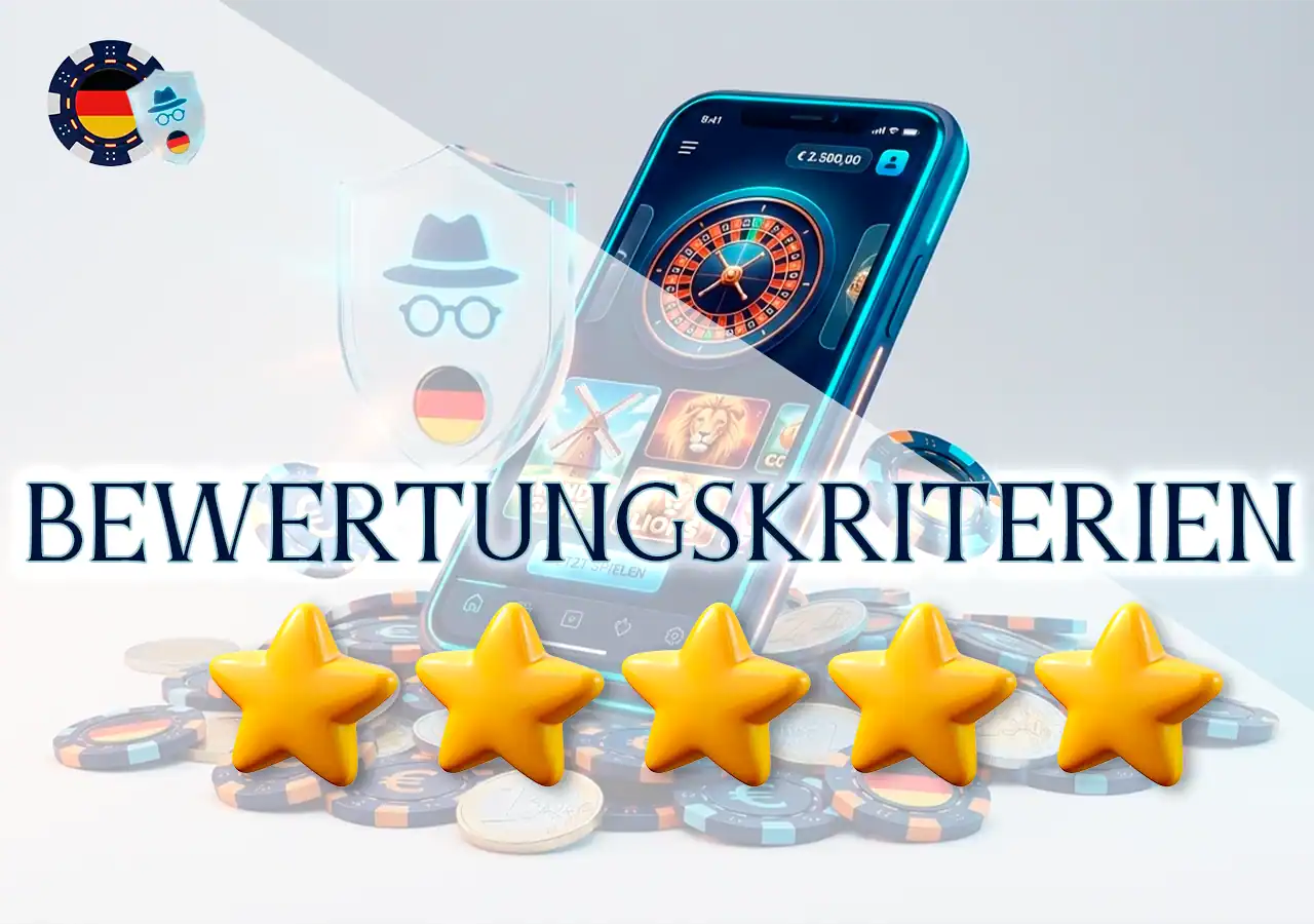 Unsere Kriterien für die Bewertung seriöser Casinos ohne Verifizierung.